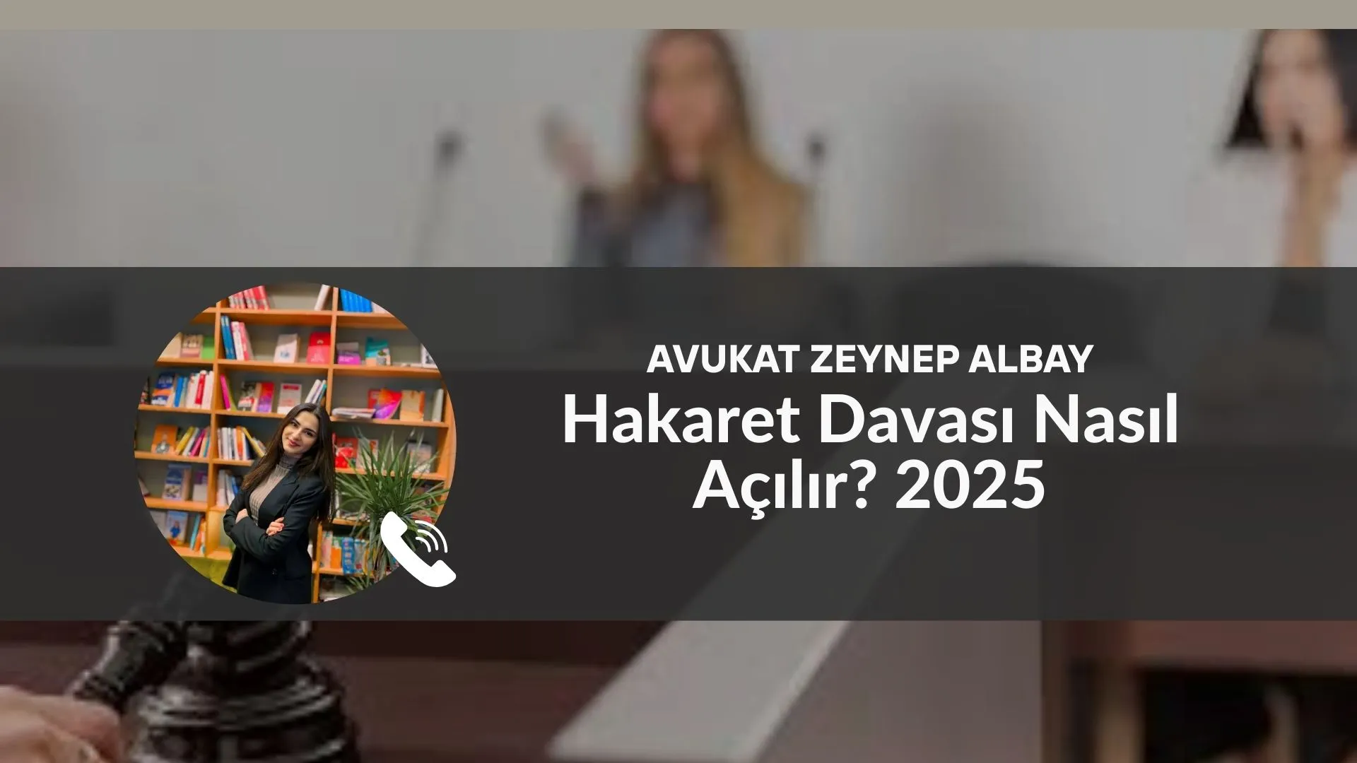 Hakaret Davası Nasıl Açılır? 2025