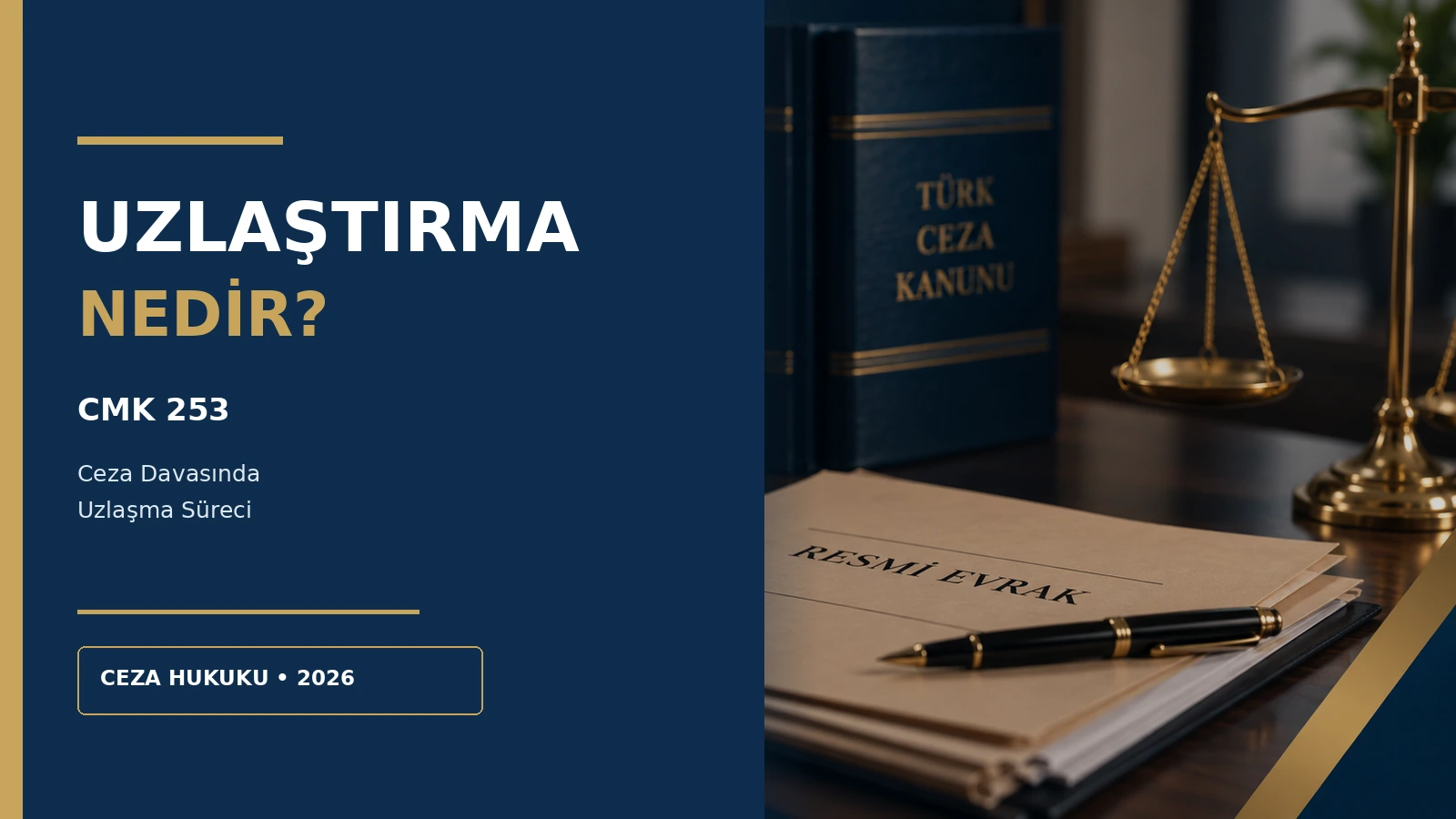Uzlaştırma Nedir? Ceza Davasında Uzlaşma Süreci (CMK 253)