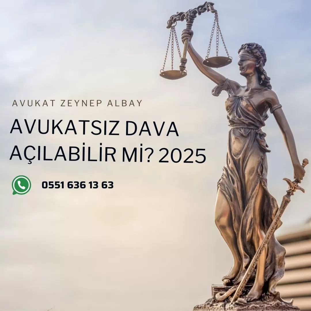 AVUKATSIZ DAVA AÇILABİLİR Mİ?