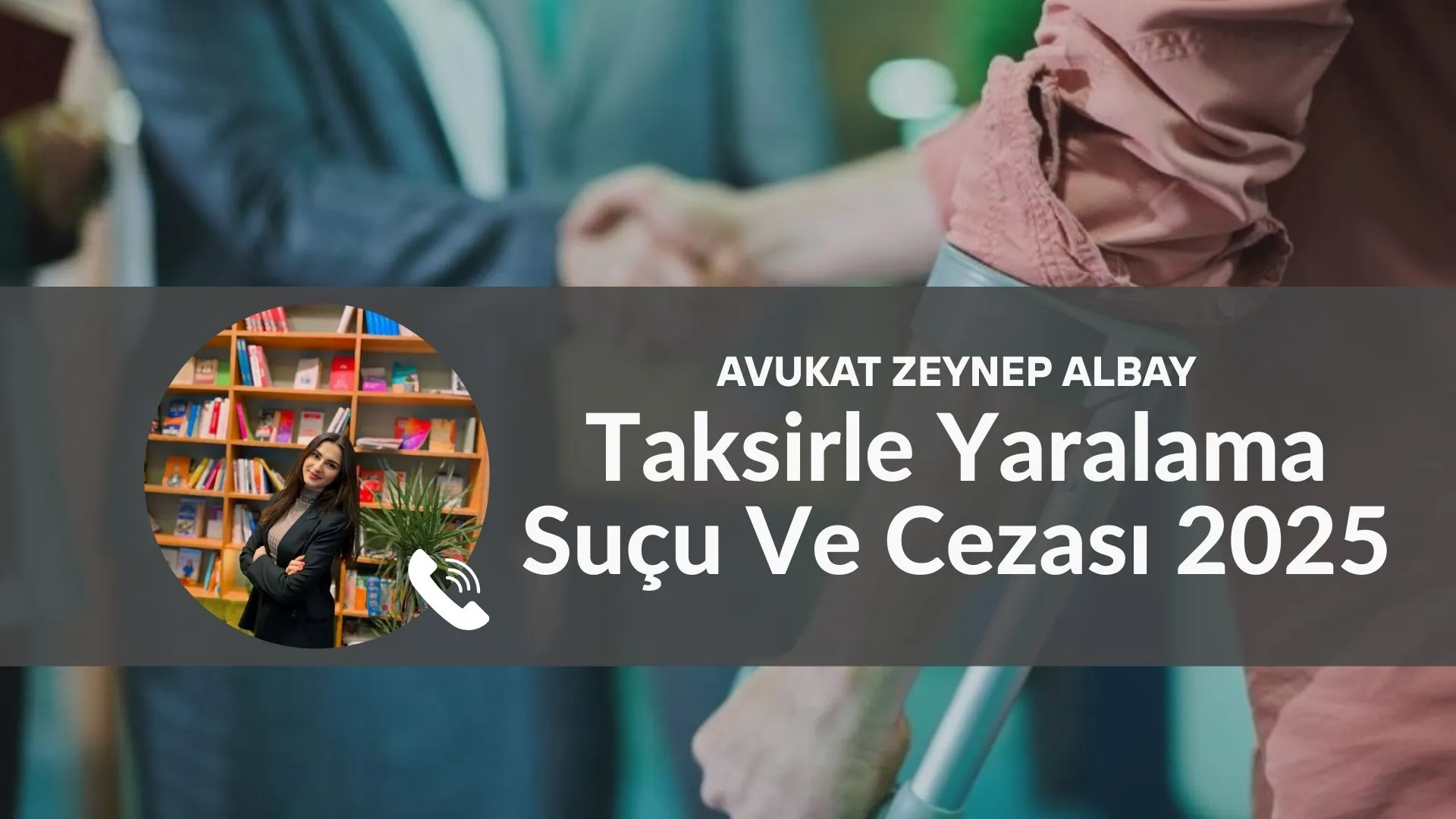 Taksirle Yaralama Suçu Ve Cezası 2025